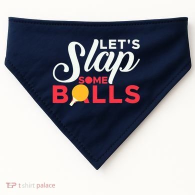 Let's Slap Some Balls Table Tennis Ping Pong Paddle USA-Made Doggie Bandana