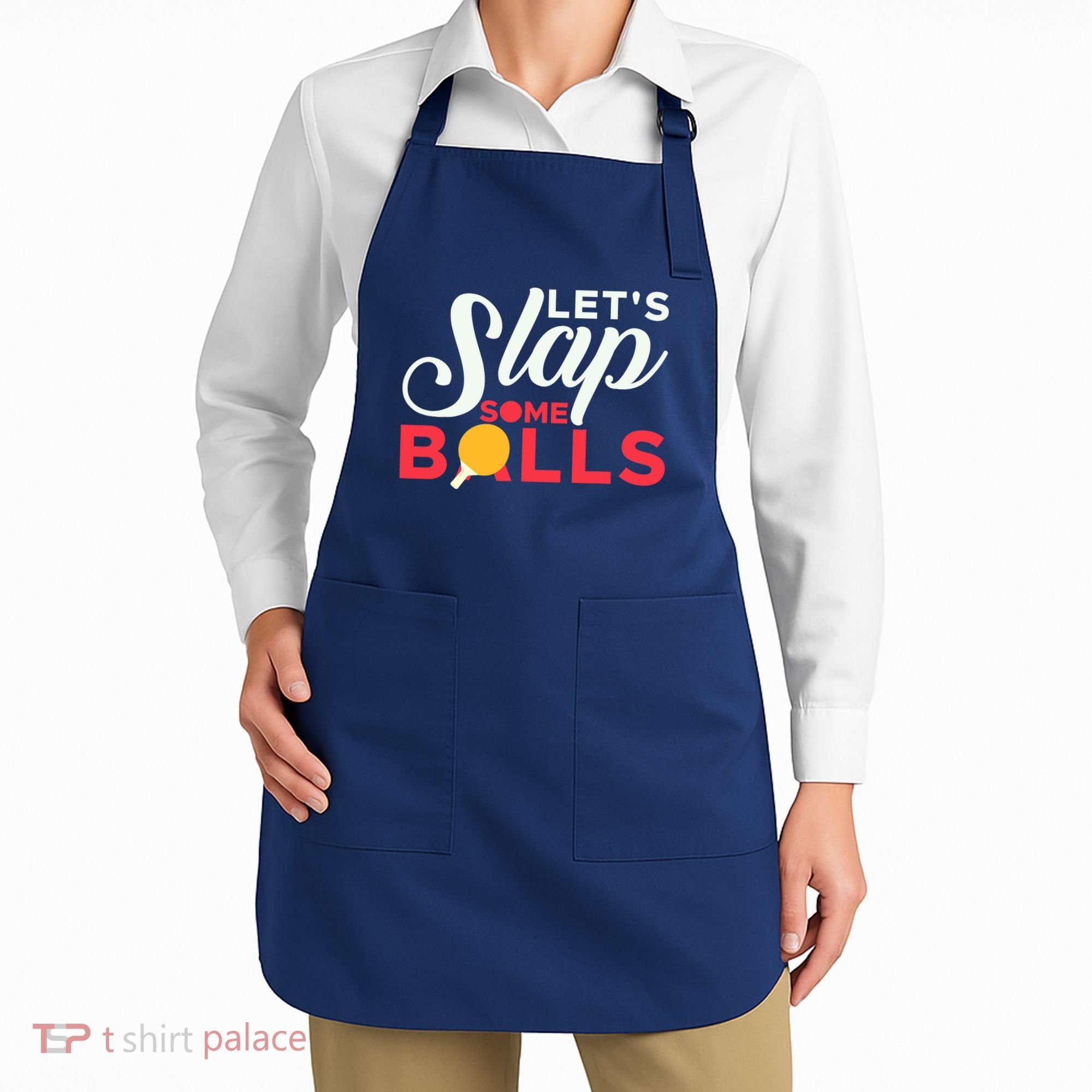 Let's Slap Some Balls Table Tennis Ping Pong Paddle Apron