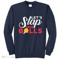 Let's Slap Some Balls Table Tennis Ping Pong Paddle Sweatshirt thumb 0