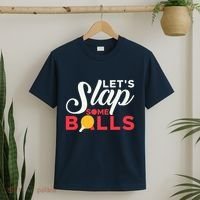 Let's Slap Some Balls Table Tennis Ping Pong Paddle T-Shirt thumb 2