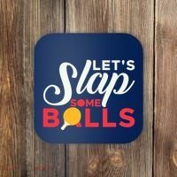 Let's Slap Some Balls Table Tennis Ping Pong Paddle Coaster thumb 0