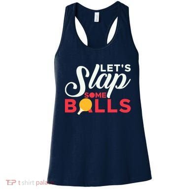 Let's Slap Some Balls Table Tennis Ping Pong Paddle Women's Tank Top