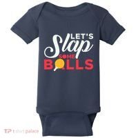 Let's Slap Some Balls Table Tennis Ping Pong Paddle Baby Bodysuit thumb 0