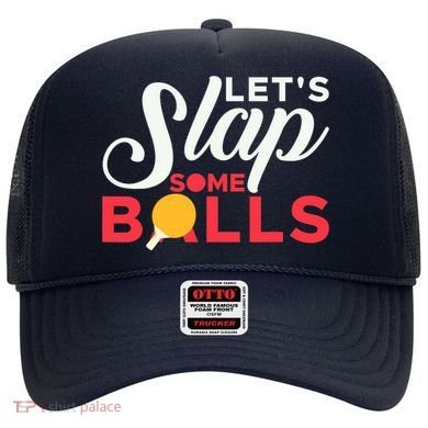 Let's Slap Some Balls Table Tennis Ping Pong Paddle Hat