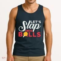 Let's Slap Some Balls Table Tennis Ping Pong Paddle Tank Top thumb 3