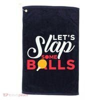 Let's Slap Some Balls Table Tennis Ping Pong Paddle Golf Towel thumb 0
