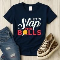 Let's Slap Some Balls Table Tennis Ping Pong Paddle Women's T-Shirt thumb 3
