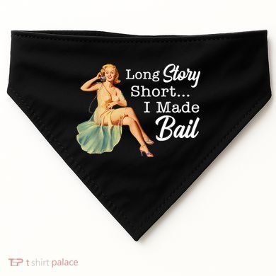 Long Story Short I Made Bail USA-Made Doggie Bandana