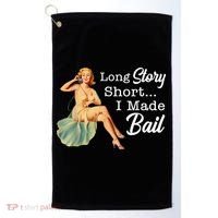 Long Story Short I Made Bail Golf Towel thumb 0