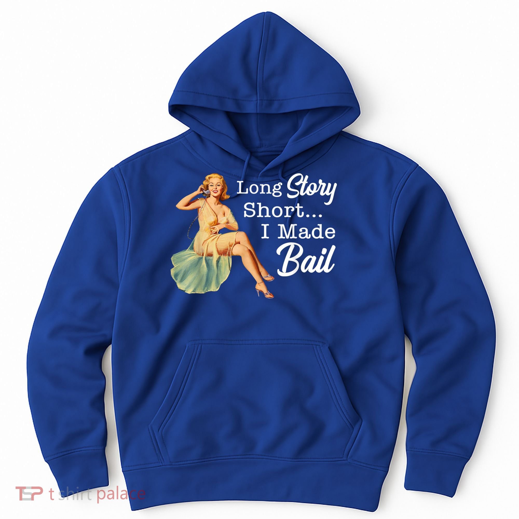 Long Story Short I Made Bail Hoodie