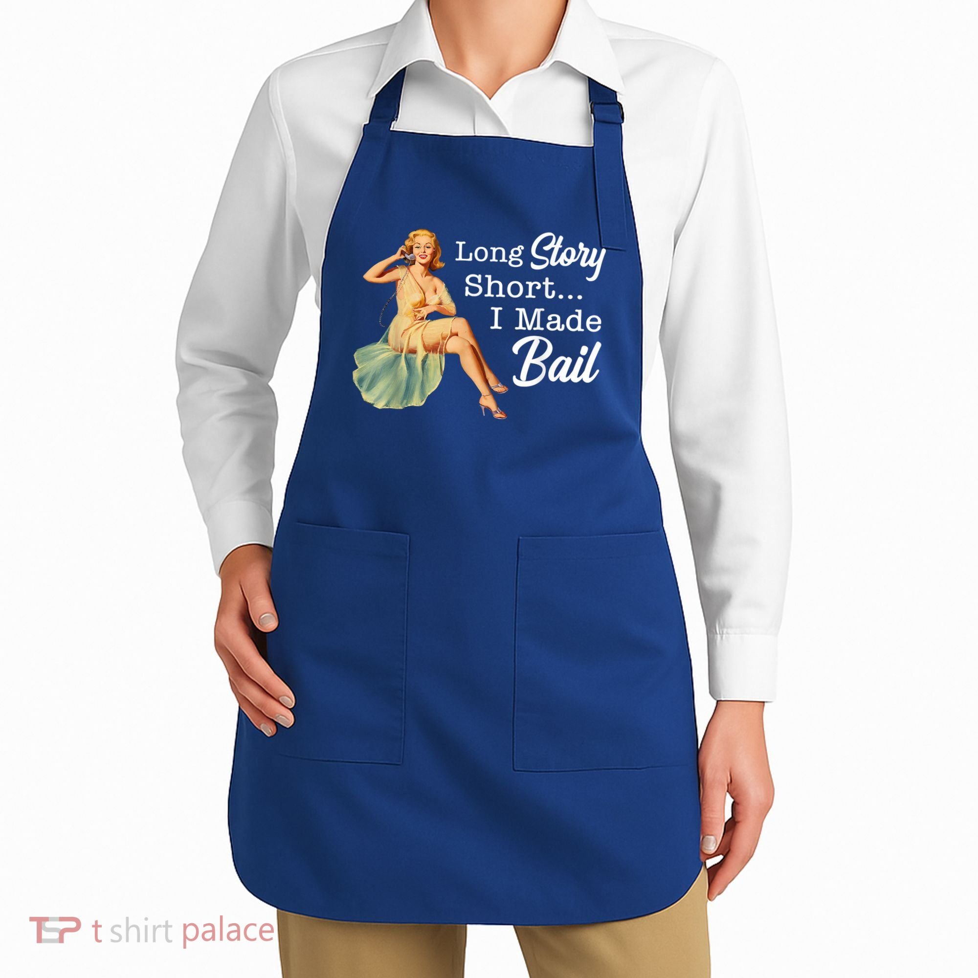 Long Story Short I Made Bail Apron