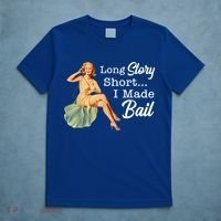 Long Story Short I Made Bail T-Shirt thumb 5