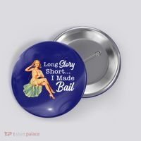 Long Story Short I Made Bail Button thumb 0