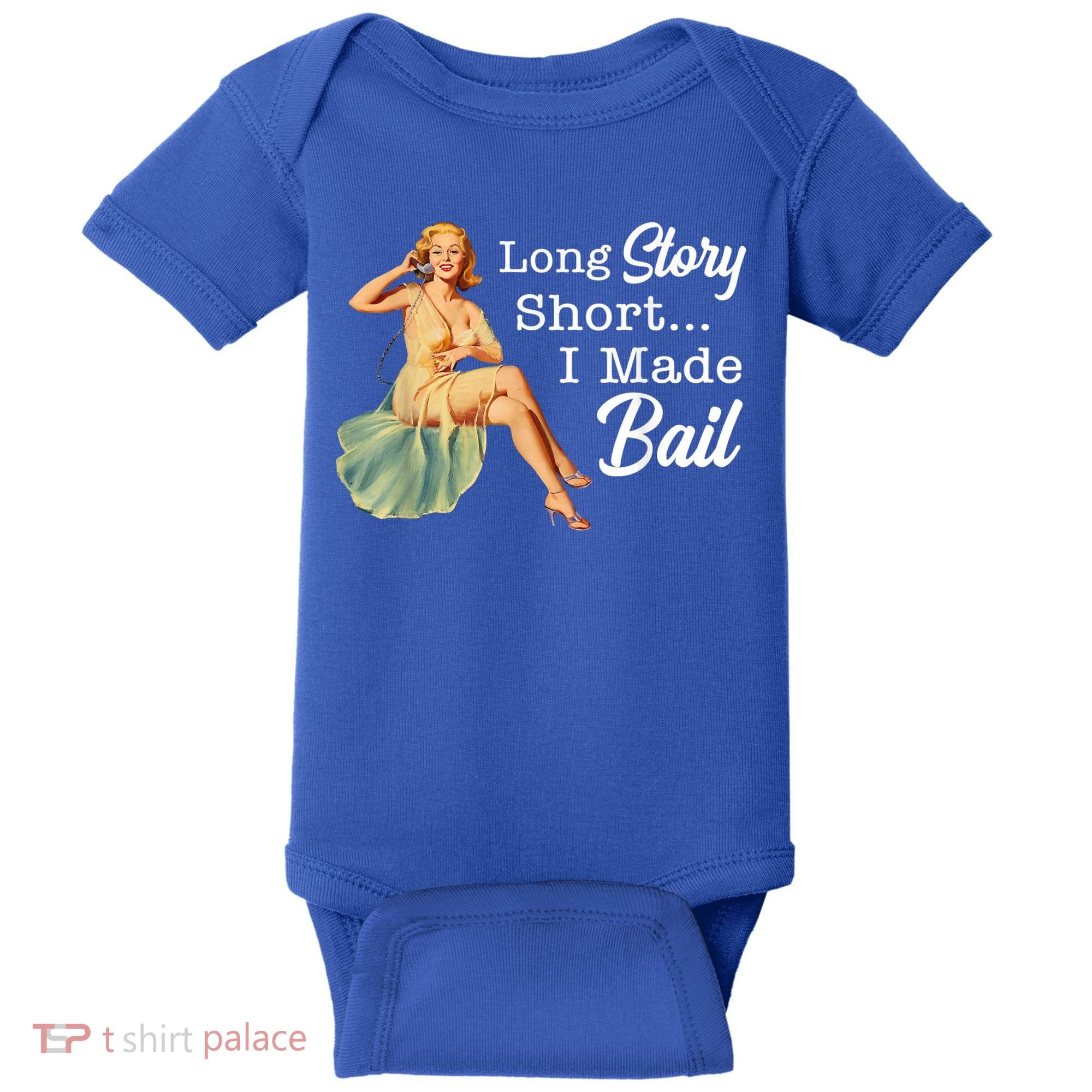 Long Story Short I Made Bail Baby Bodysuit