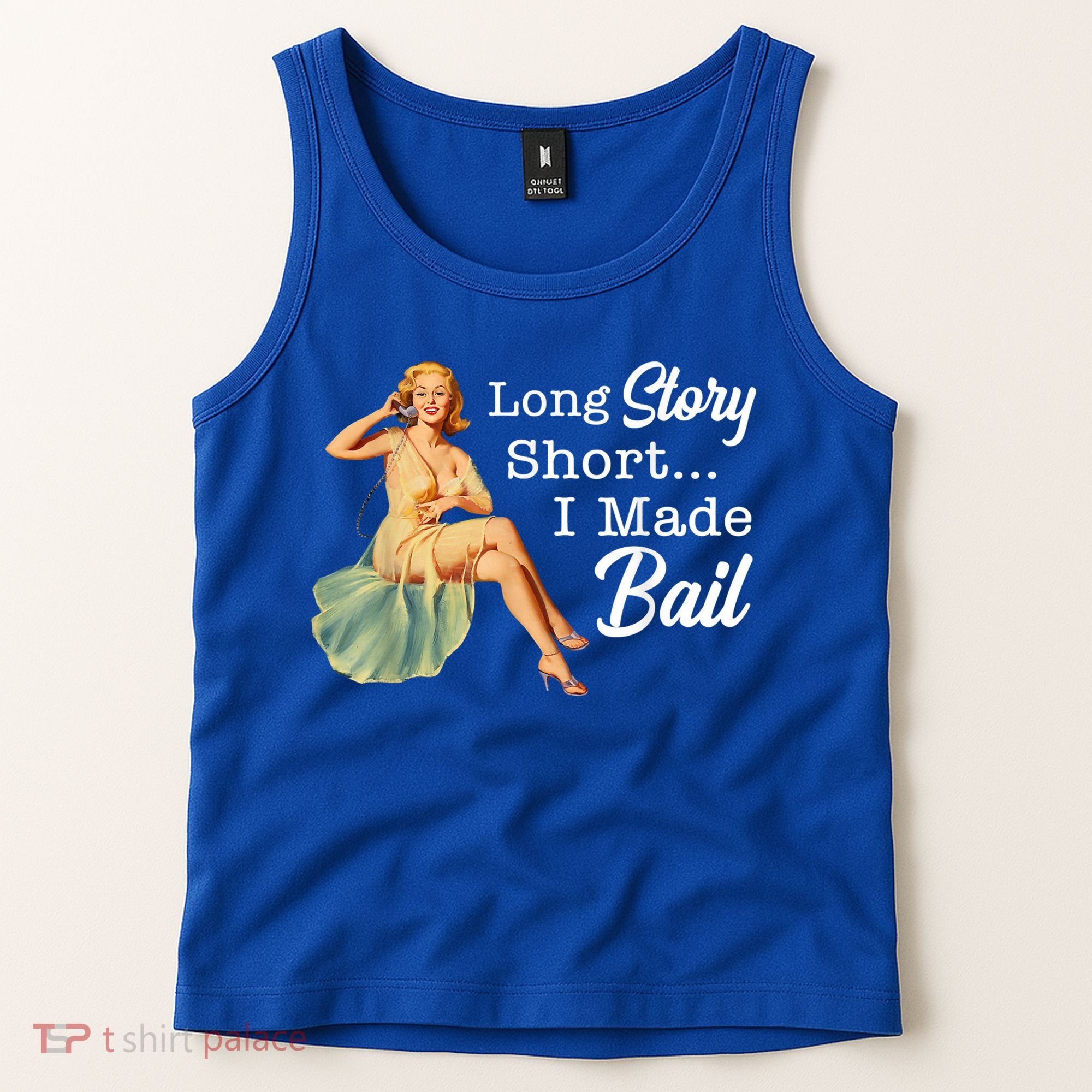 Long Story Short I Made Bail Tank Top