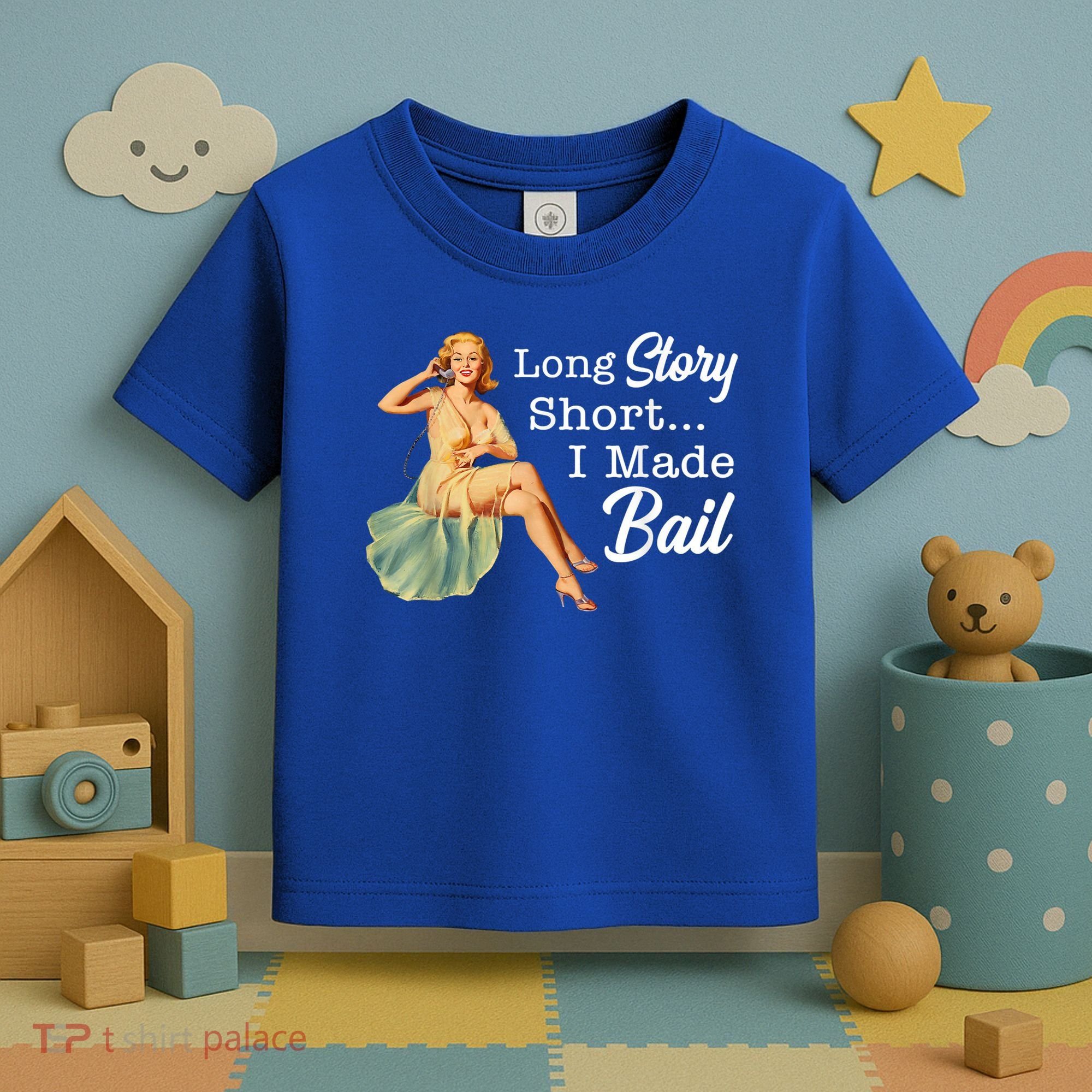 Long Story Short I Made Bail Toddler T-Shirt