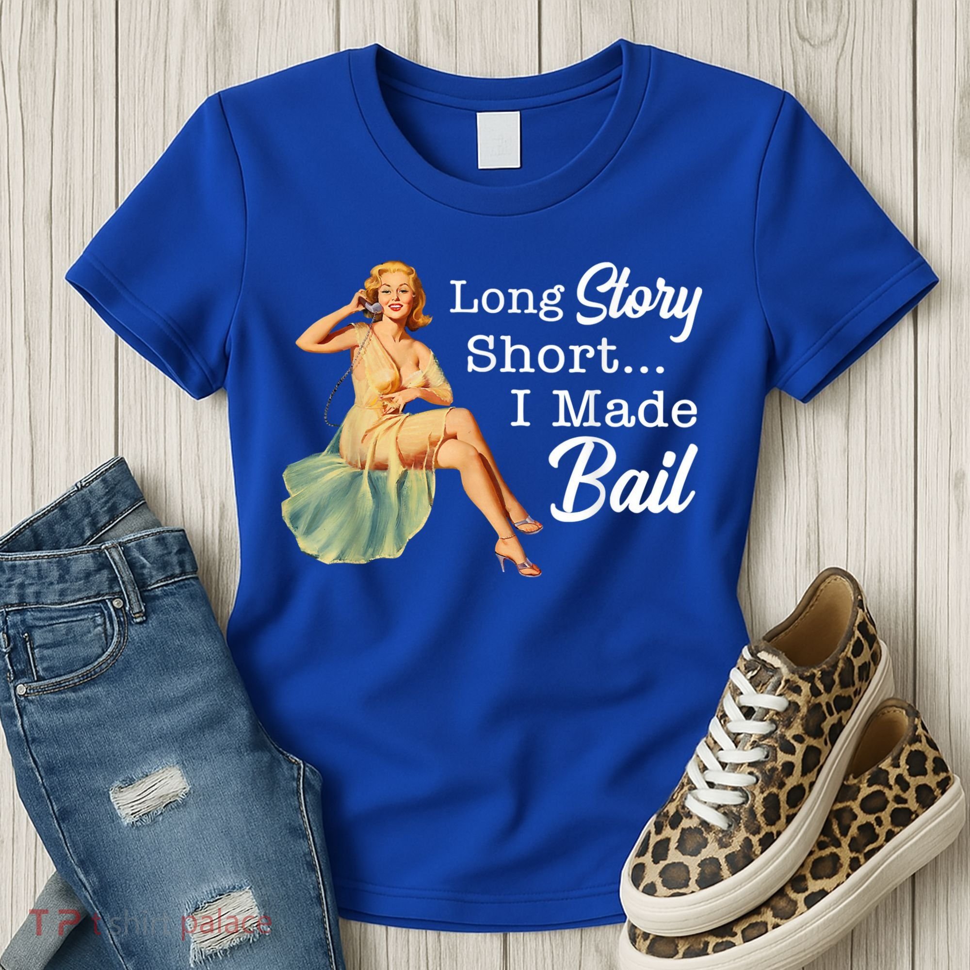 Long Story Short I Made Bail Women's T-Shirt