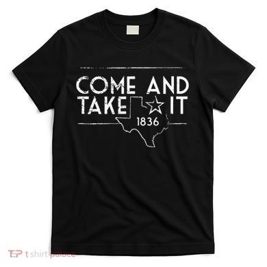 Lone Star Texas Come And Take It 1836 T-Shirt