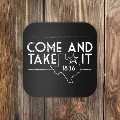 Lone Star Texas Come And Take It 1836 Coaster