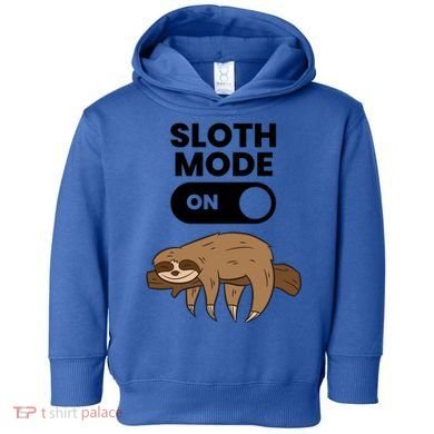 Lazy Sloth Tired Sloth Funny Sloth Mode On Gift Toddler Hoodie