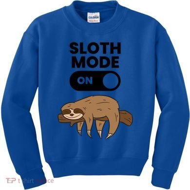 Lazy Sloth Tired Sloth Funny Sloth Mode On Gift Kids Sweatshirt