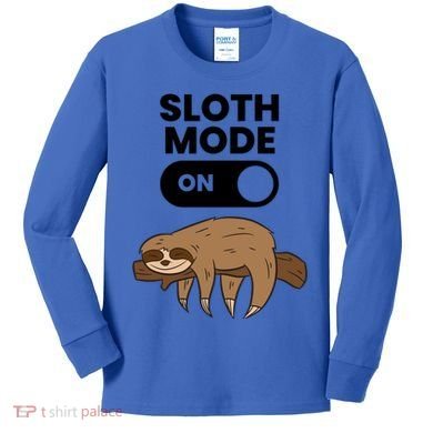 Lazy Sloth Tired Sloth Funny Sloth Mode On Gift Kids Long Sleeve Shirt