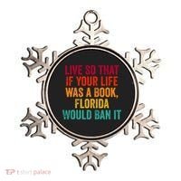 Live So That If Your Life Was A Book Florida Would Ban It Ornament thumb 0