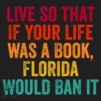 Live So That If Your Life Was A Book Florida Would Ban It Hat thumb 2