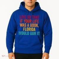 Live So That If Your Life Was A Book Florida Would Ban It Hoodie thumb 2