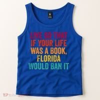 Live So That If Your Life Was A Book Florida Would Ban It Tank Top thumb 2