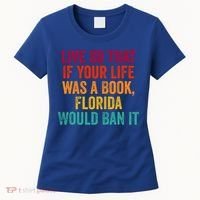 Live So That If Your Life Was A Book Florida Would Ban It Women's T-Shirt thumb 0