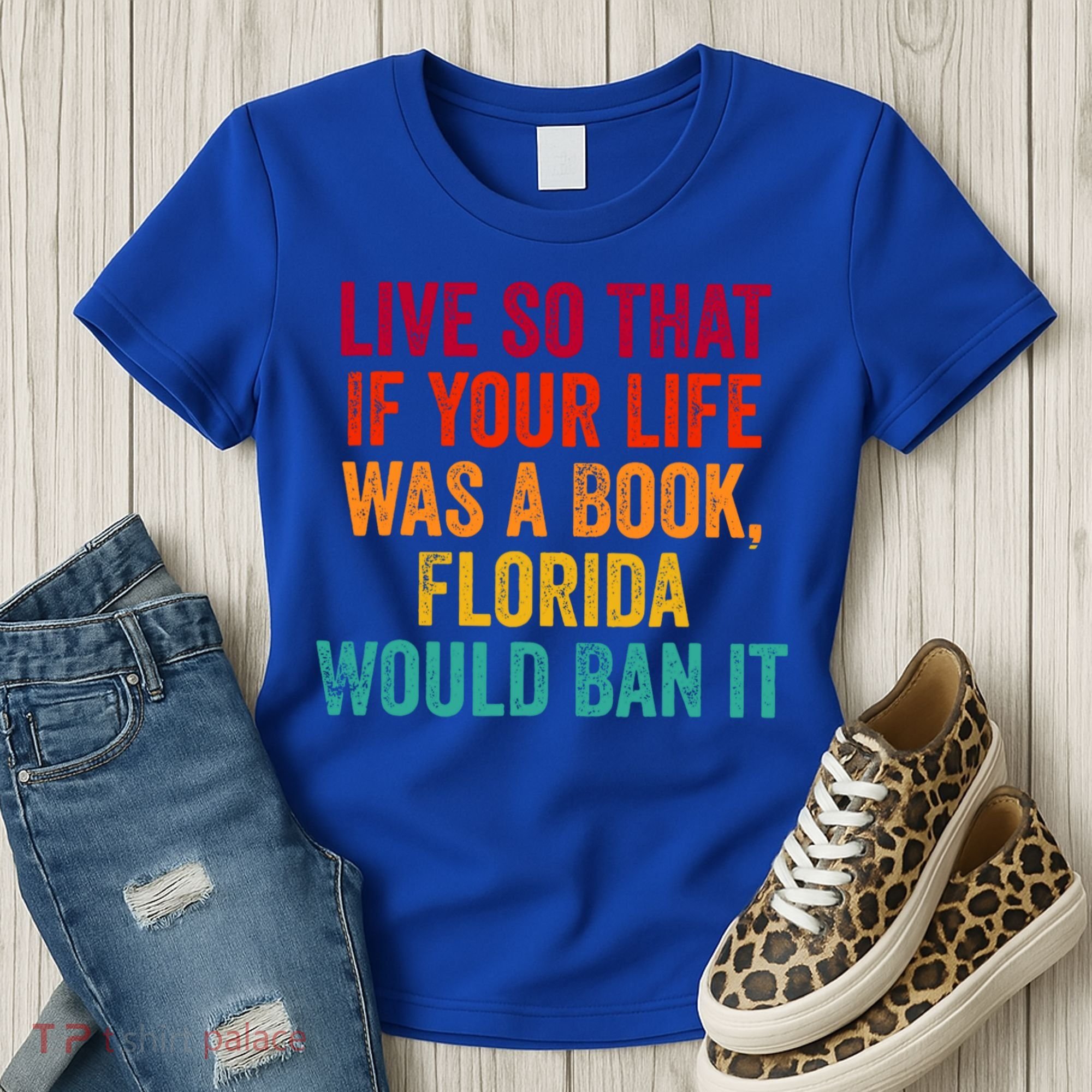 Live So That If Your Life Was A Book Florida Would Ban It Women's T-Shirt