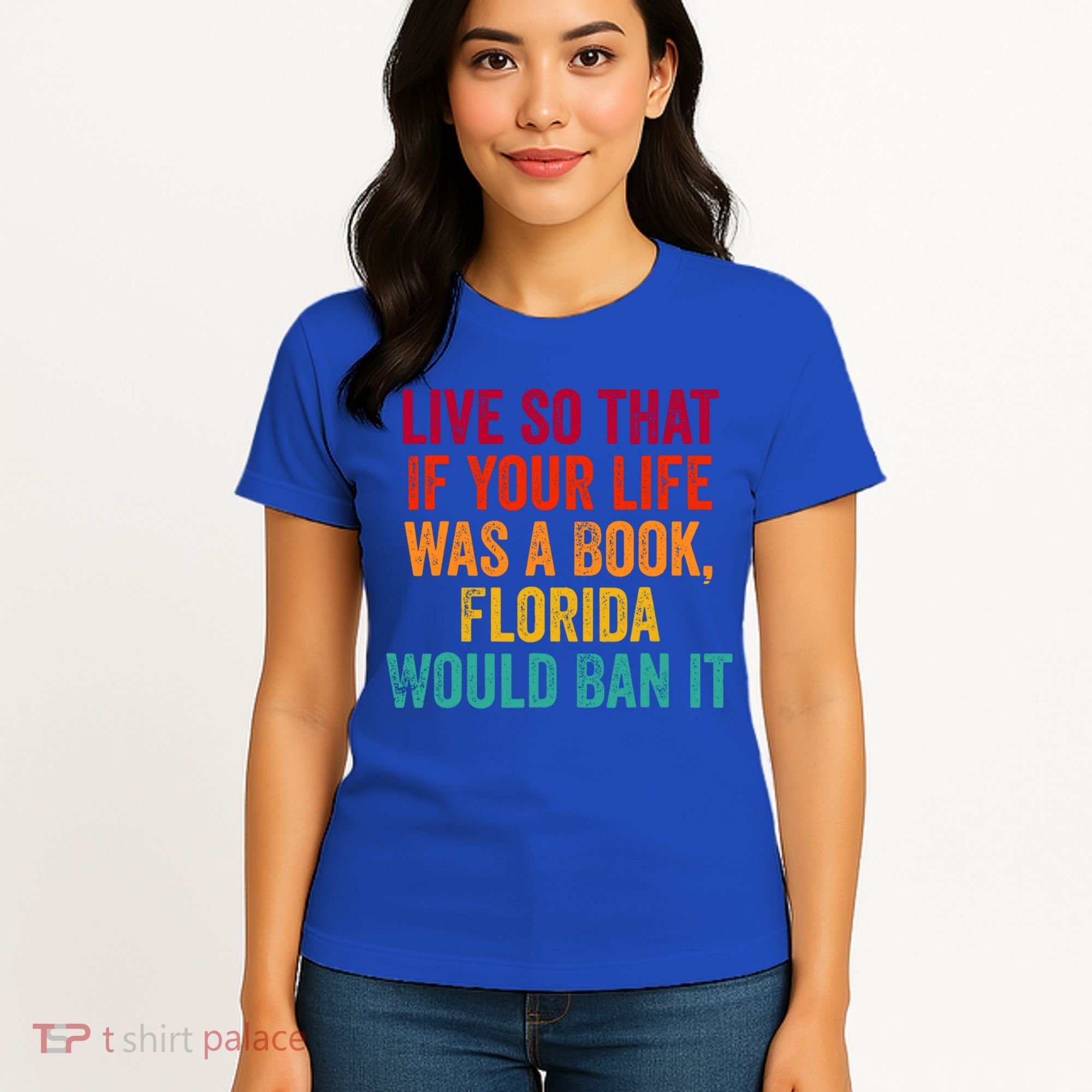 Live So That If Your Life Was A Book Florida Would Ban It Women's T-Shirt