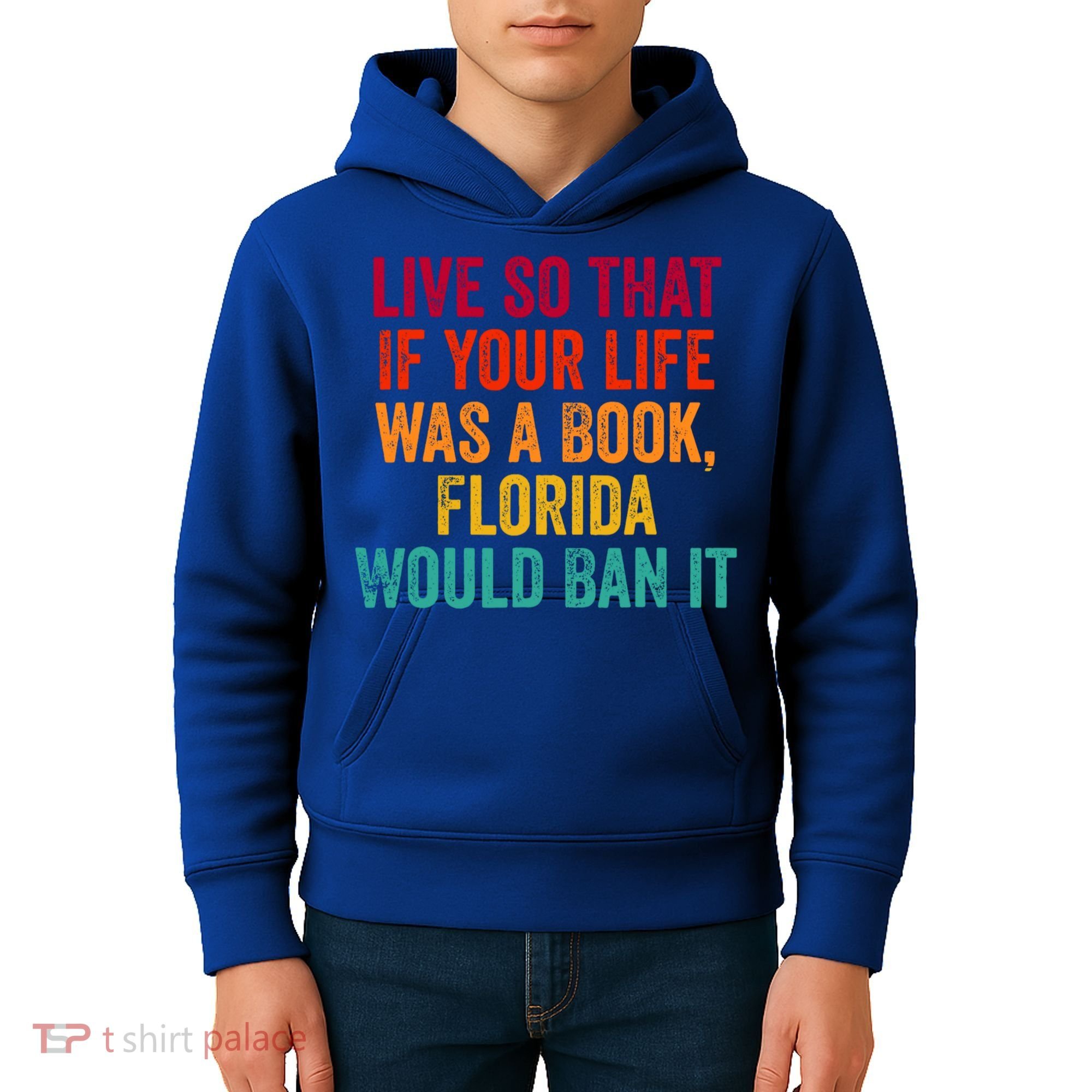 Live So That If Your Life Was A Book Florida Would Ban It Kids Hoodie