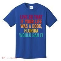 Live So That If Your Life Was A Book Florida Would Ban It Kids T-Shirt thumb 0