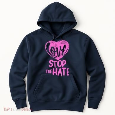 Love Stop The Hate Hoodie