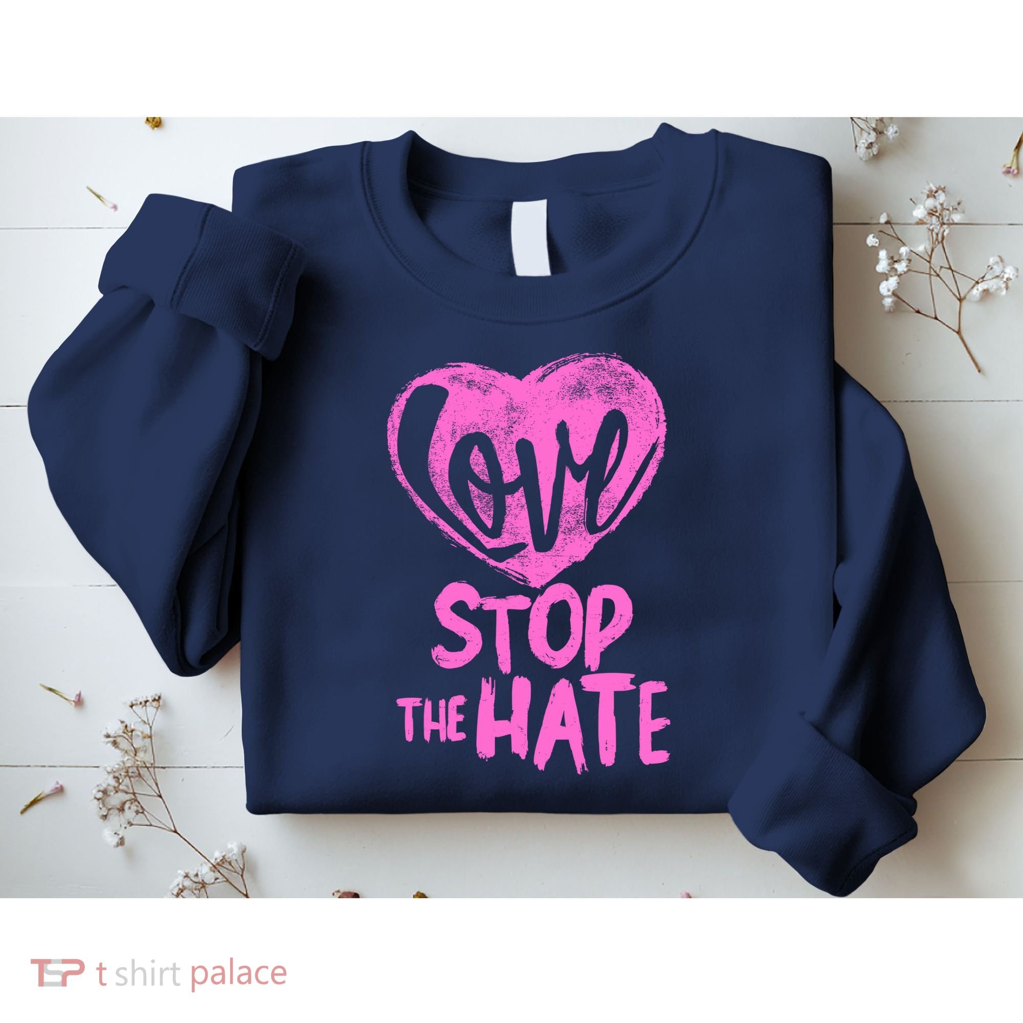 Love Stop The Hate Sweatshirt