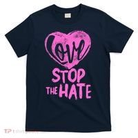 Love Stop The Hate T-Shirt thumb 0