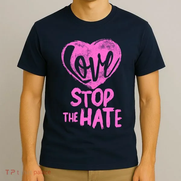 Love Stop The Hate T-Shirt