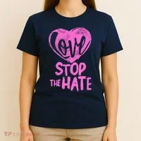 Love Stop The Hate T-Shirt thumb 4