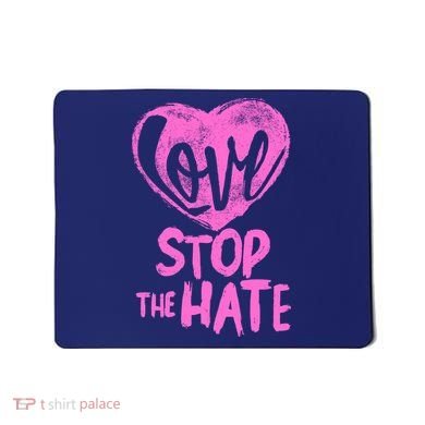 Love Stop The Hate Mousepad