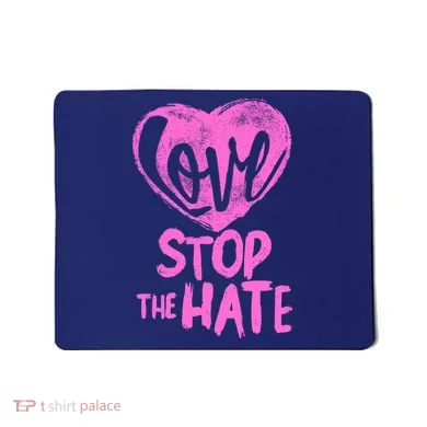 Love Stop The Hate Mousepad