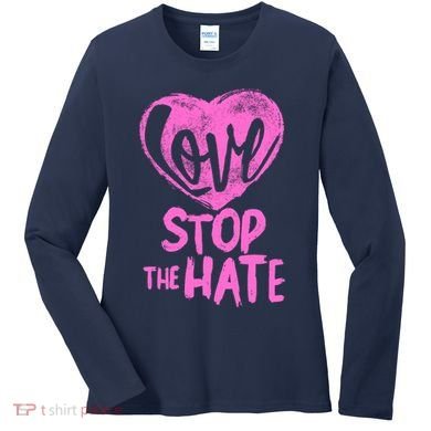 Love Stop The Hate Women's Long Sleeve Shirt