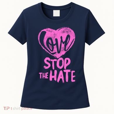 Love Stop The Hate Women's T-Shirt