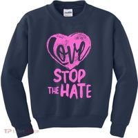 Love Stop The Hate Kids Sweatshirt thumb 0