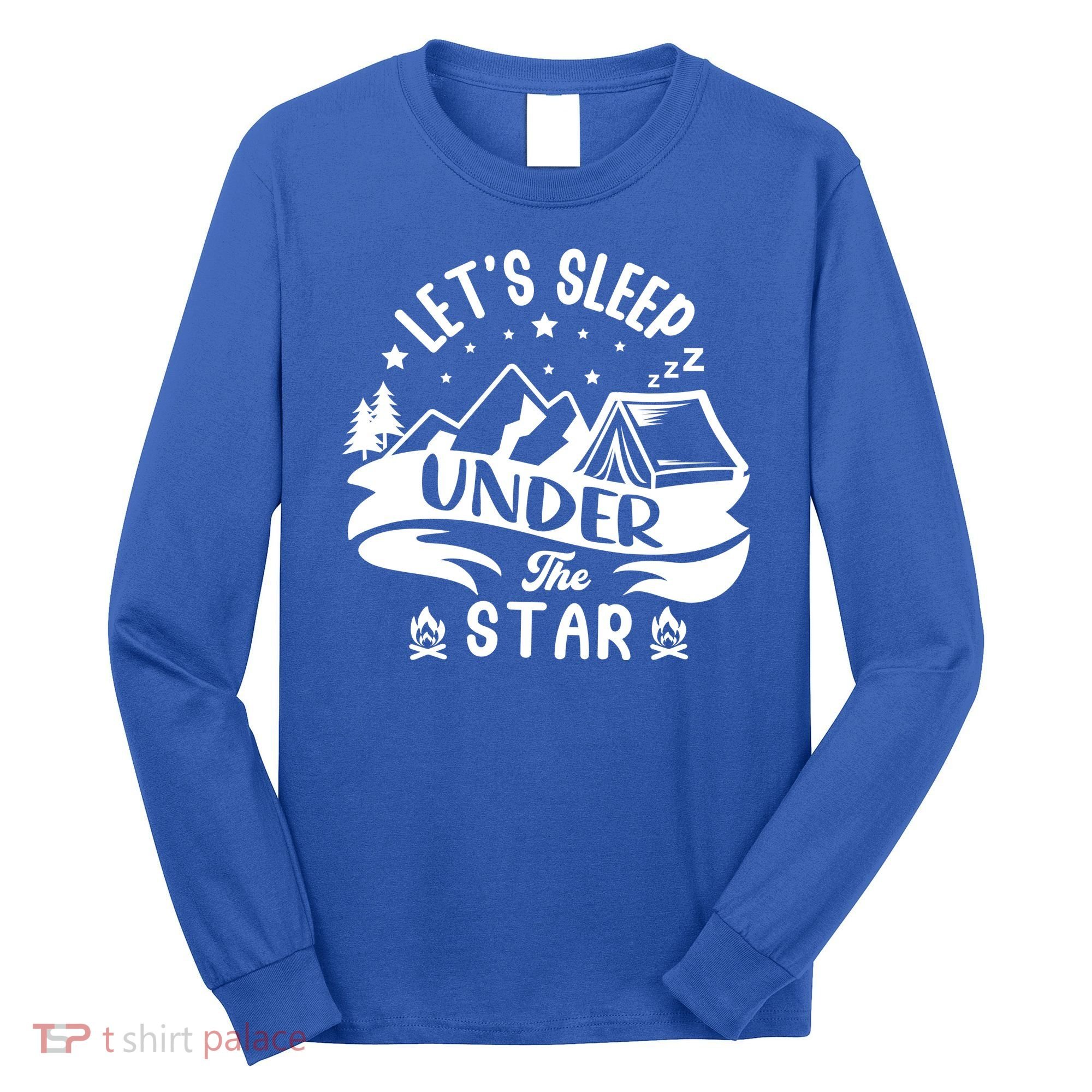 Lets Sleep Under The Stars Camping Long Sleeve Shirt