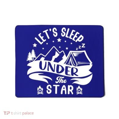 Lets Sleep Under The Stars Camping Mousepad