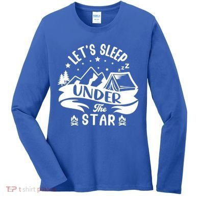 Lets Sleep Under The Stars Camping Women's Long Sleeve Shirt