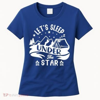 Lets Sleep Under The Stars Camping Women's T-Shirt