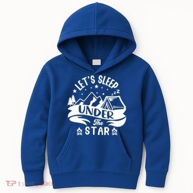 Lets Sleep Under The Stars Camping Kids Hoodie